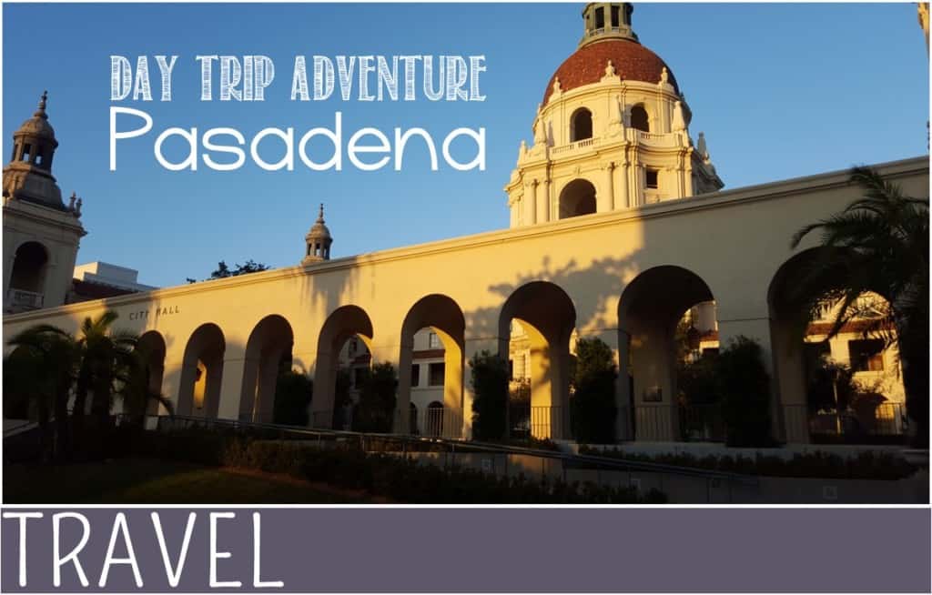 pasadena-day-trip-for-your-next-family-adventure-everythingmom