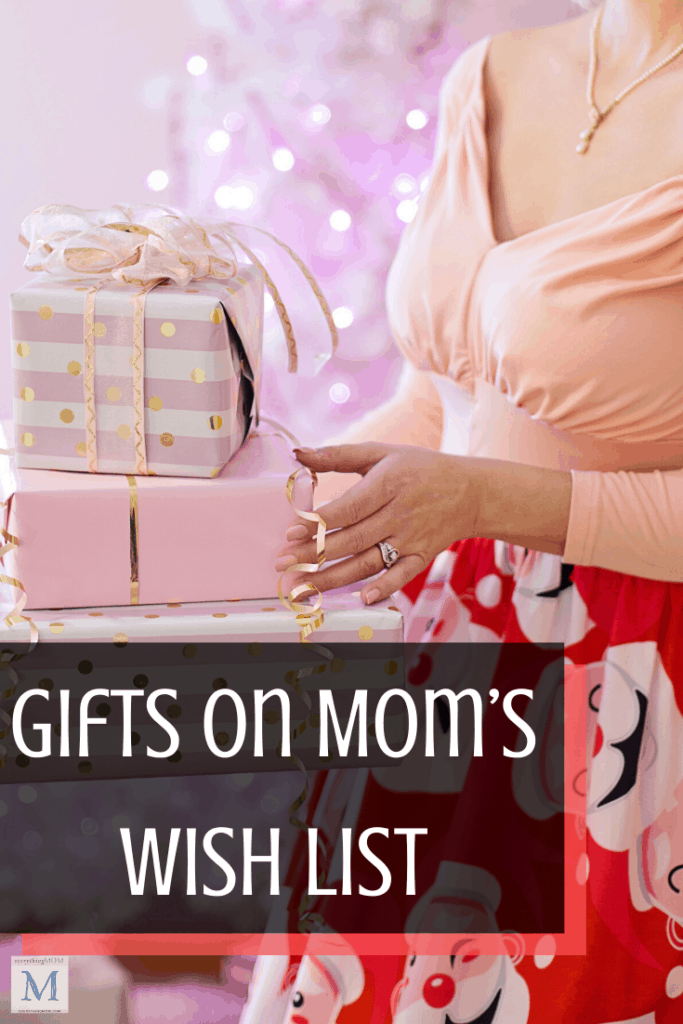 Gifts on Mom’s Wish List