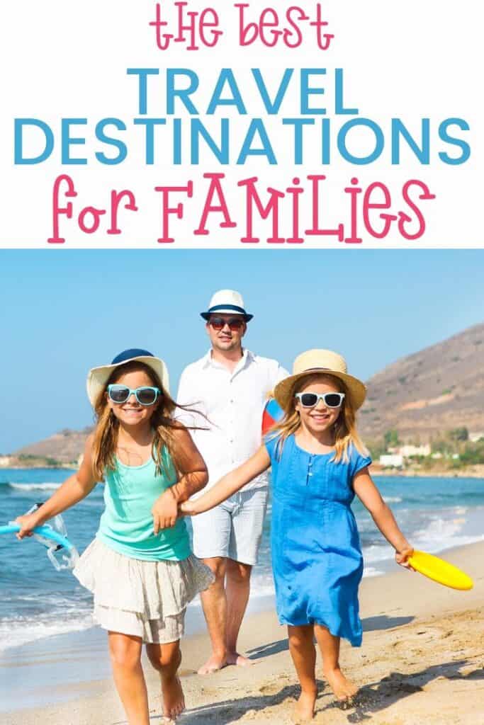 The Best Travel Destinations for Families