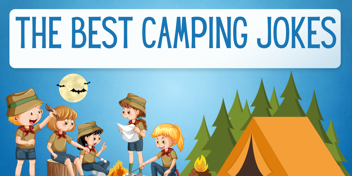 62 of the Best Camping Jokes EverythingMom