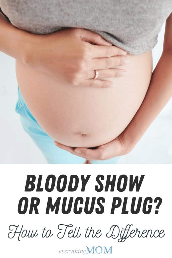 Bloody Show Vs Mucus Plug How To Tell The Difference Everythingmom