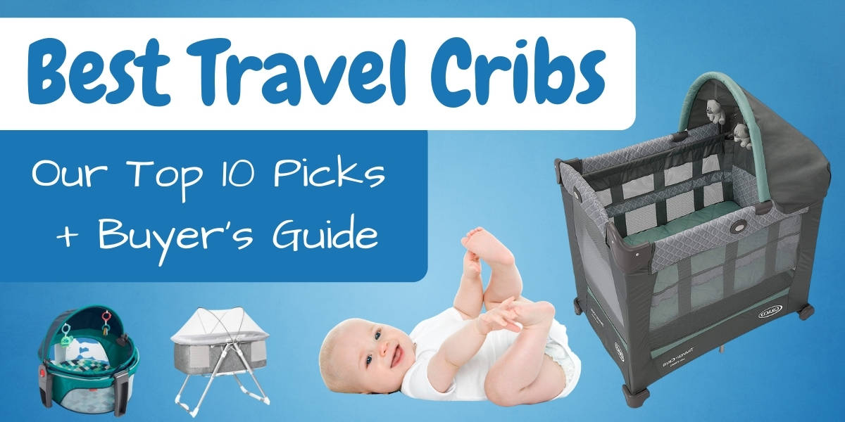 10 Best Baby Travel Crib Reviews 2022 EverythingMom