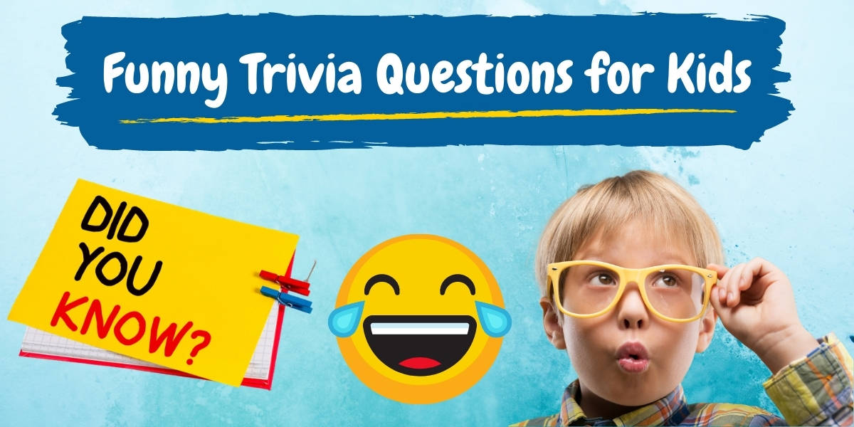 30 Funny Trivia Questions For Kids Everythingmom