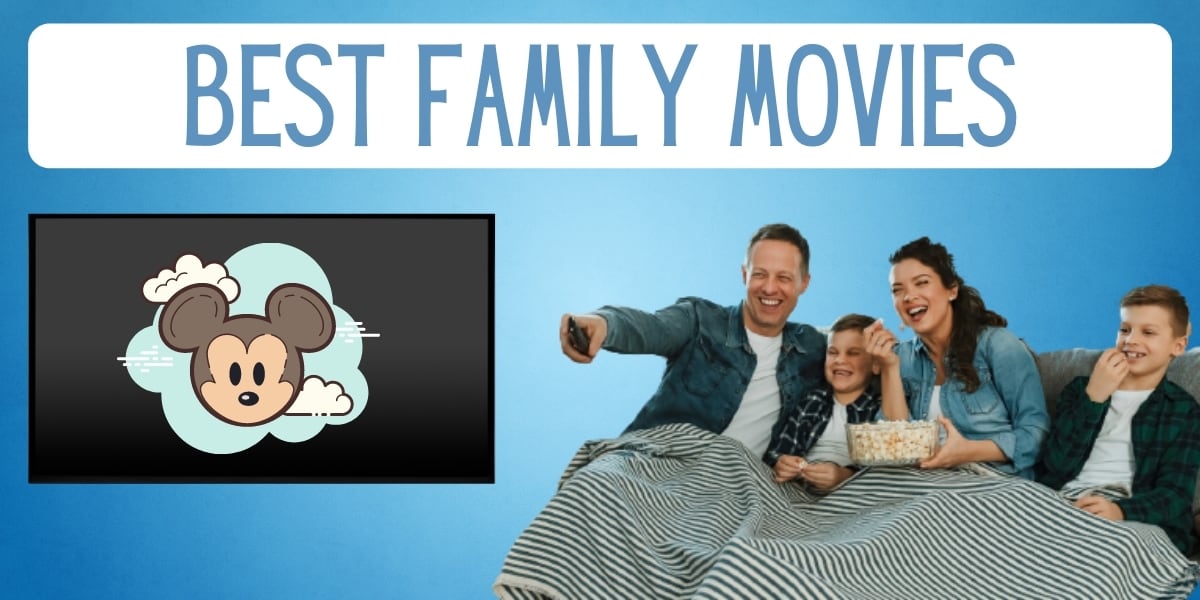 15 Best Family Movies to Watch as a Family EverythingMom