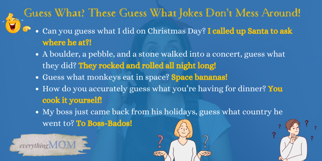 Guess What? These Guess What Jokes Don’t Mess Around!