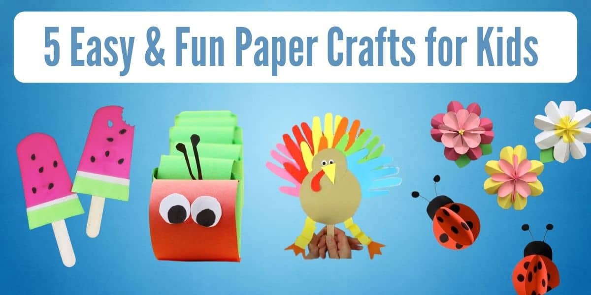 Paper Crafts for Kids