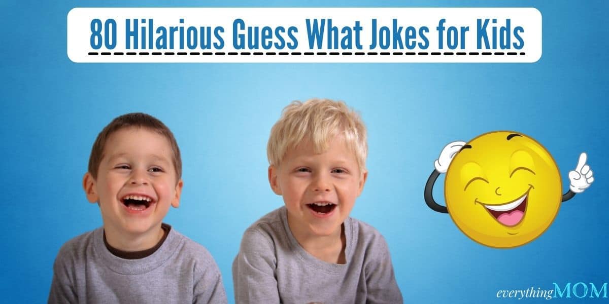 80 Hilarious Guess What Jokes For Kids Everythingmom