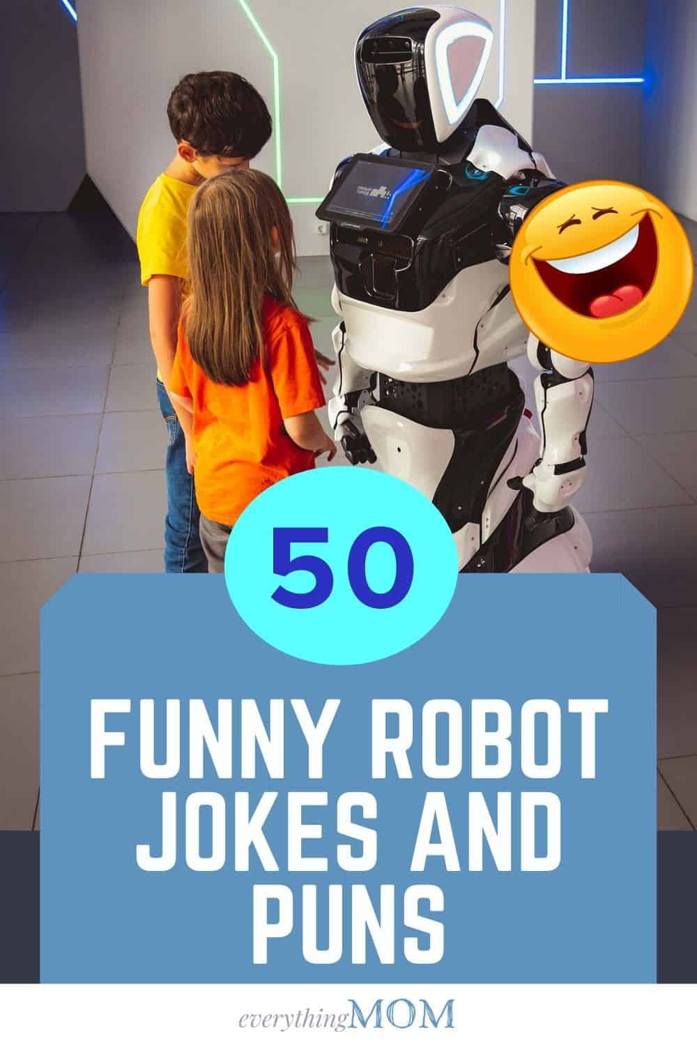 50 Funny Robot Jokes and Puns | EverythingMom 50 Funny Robot Jokes and Puns | EverythingMom