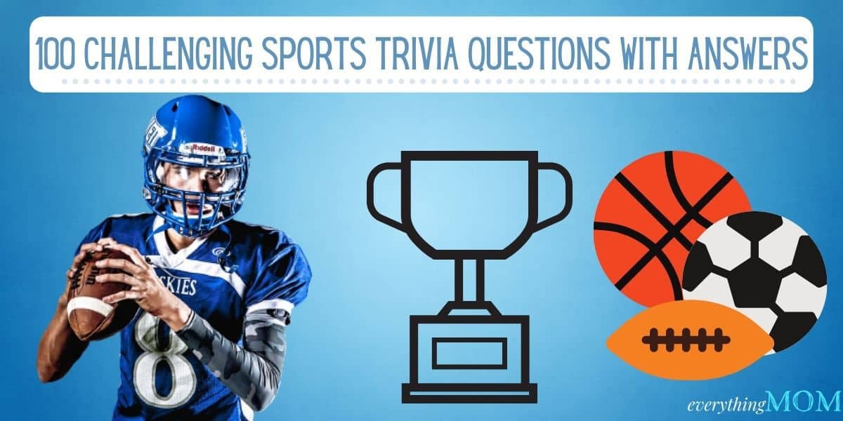 100 Challenging Sports Trivia Questions With Answers | EverythingMom