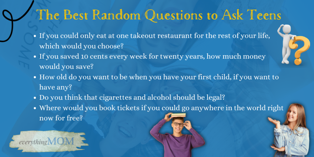 The Best Random Questions to Ask Teens