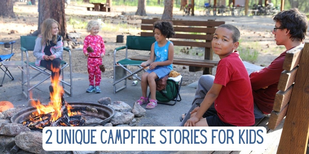 2 Unique Campfire Stories for Kids (With a Twist) EverythingMom