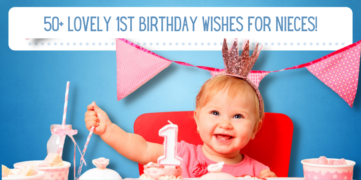 1st Birthday Wishes For Niece from Uncles and Aunts | EverythingMom