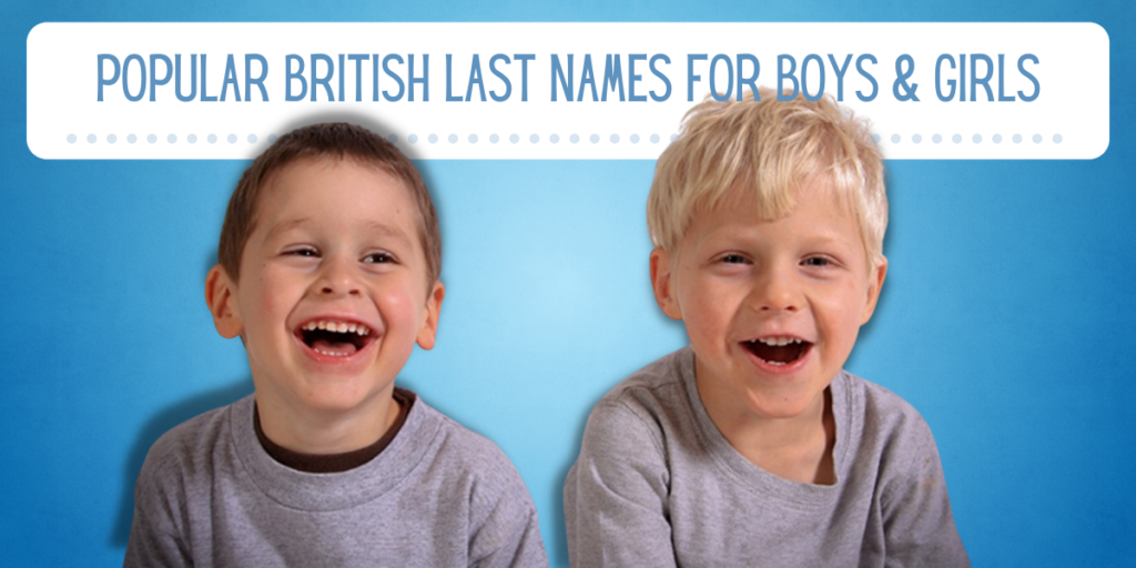 Popular British Last Names for Boys & Girls