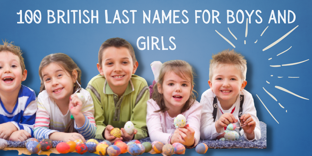 100 British Last Names for Boys and Girls | EverythingMom