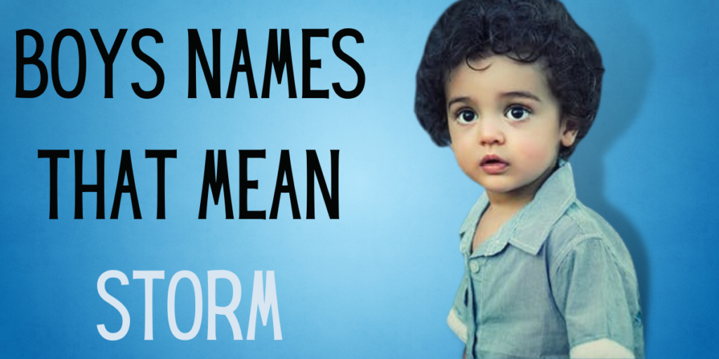 Boys Names That Mean Storm