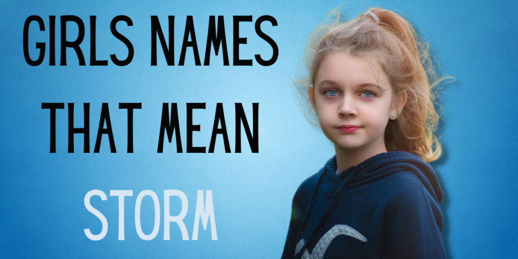 Girls Names That Mean Storm