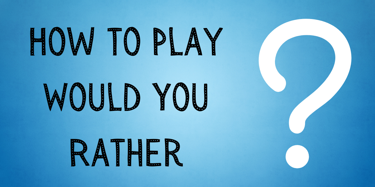 100 FUN Would You Rather Questions for Teens - Growing Play