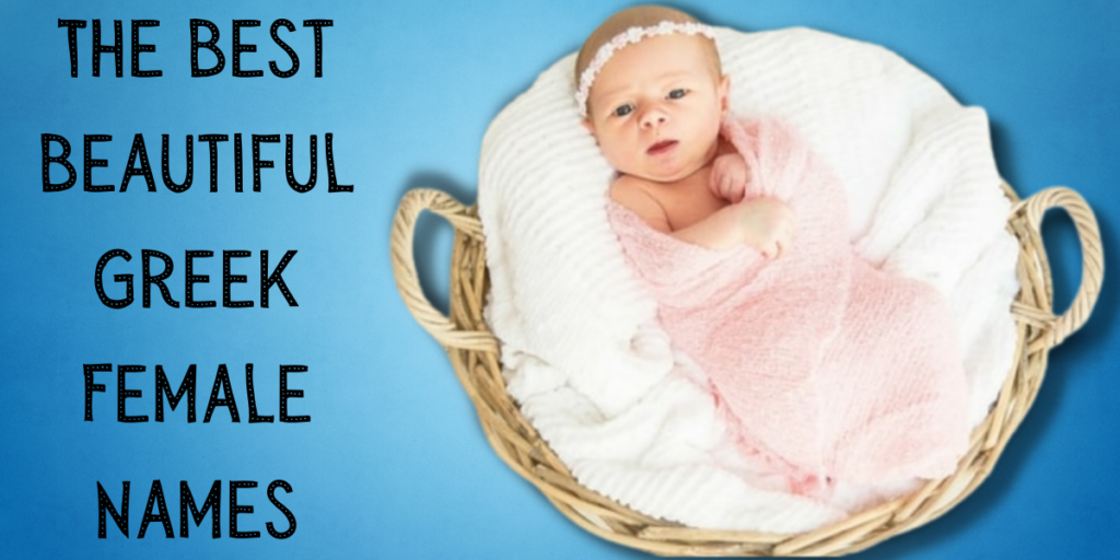 The Best Beautiful Greek Female Names