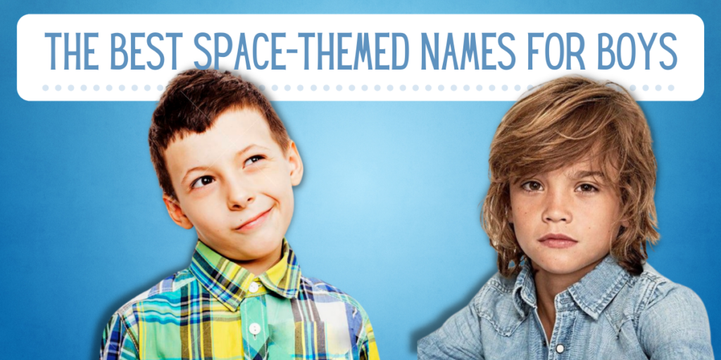 The Best Space-Themed Names for Boys