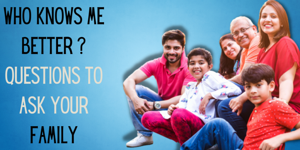 Who Knows Me Better Questions to Ask Your Family