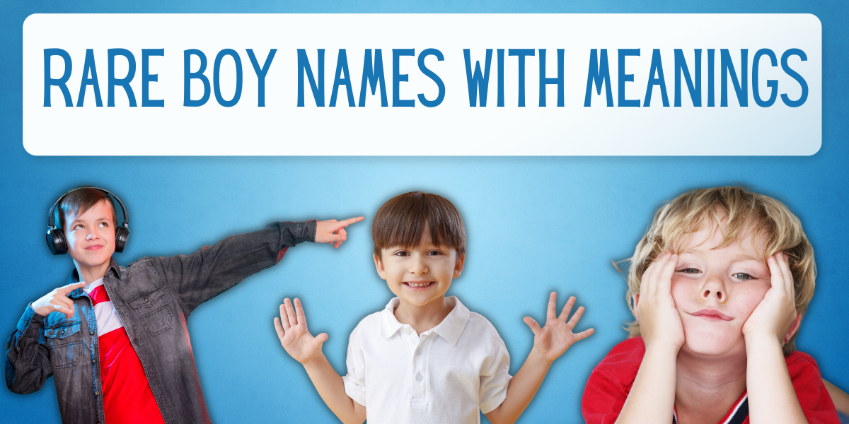 58 Rare Boy Names With Meanings EverythingMom