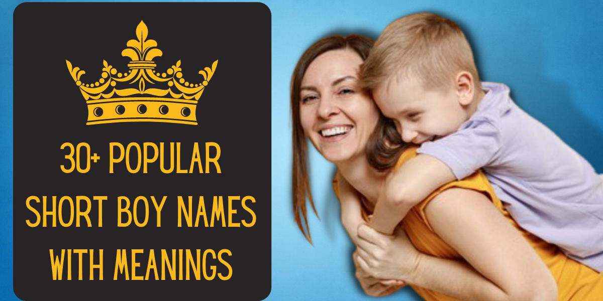 30 Popular Short Names For Boys With Meanings Everythingmom