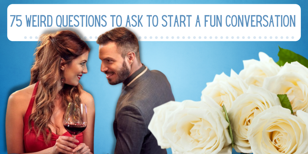 75 Weird Questions to Ask to Start a Fun Conversation | EverythingMom