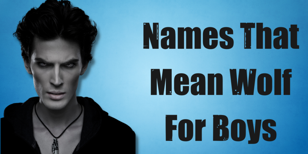 Names That Mean Wolf For Boys