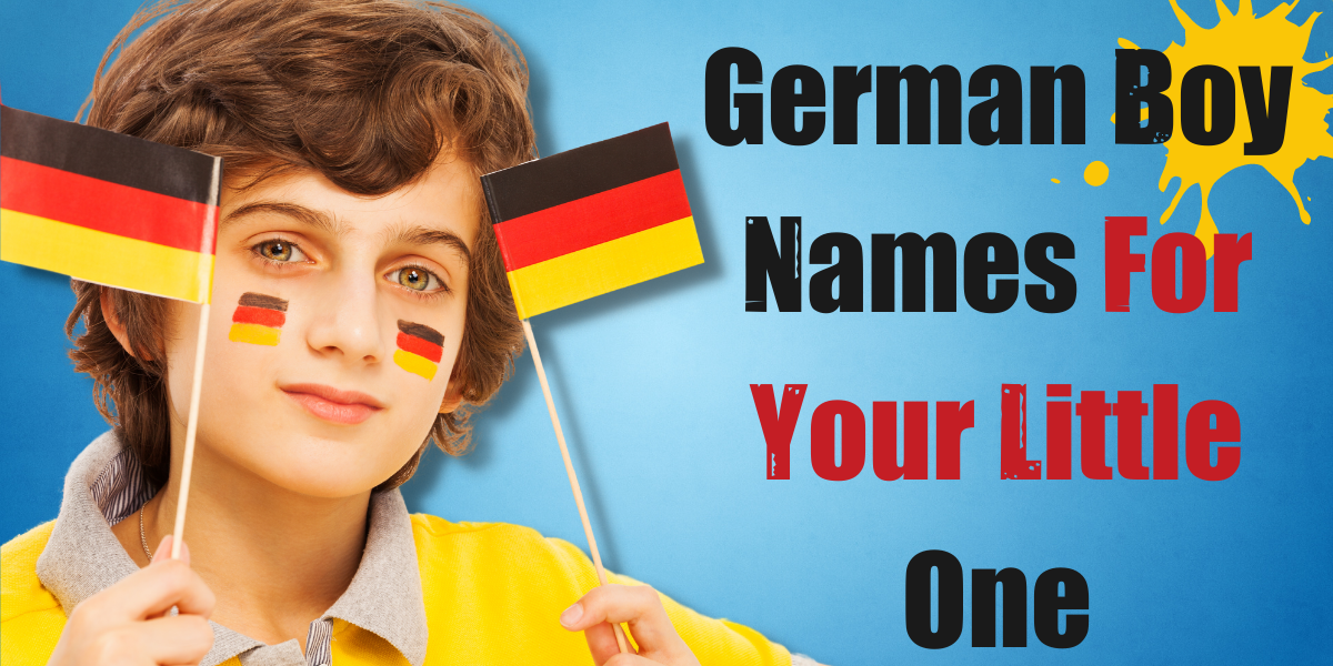 55 Rare German Boy Names With Meanings EverythingMom