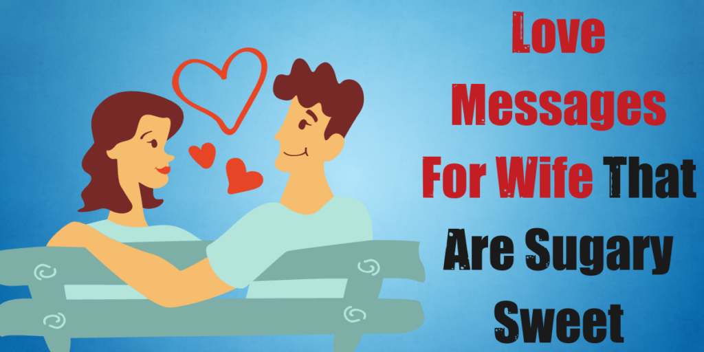 Love Messages For Wife That Are Sugary Sweet
