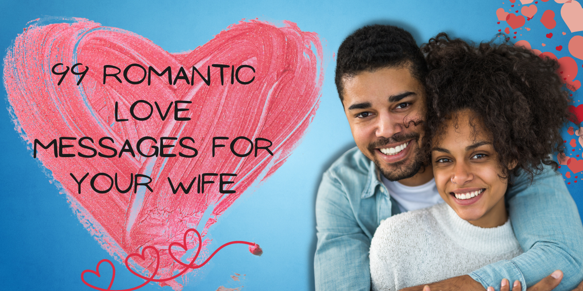 99 Romantic Love Messages For Your Wife EverythingMom