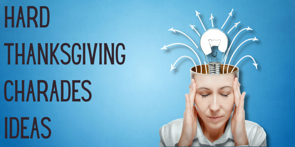 Hard Thanksgiving Charade Ideas