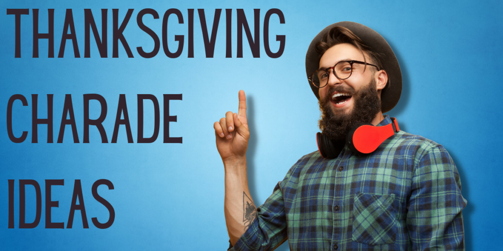 Thanksgiving Charade Ideas