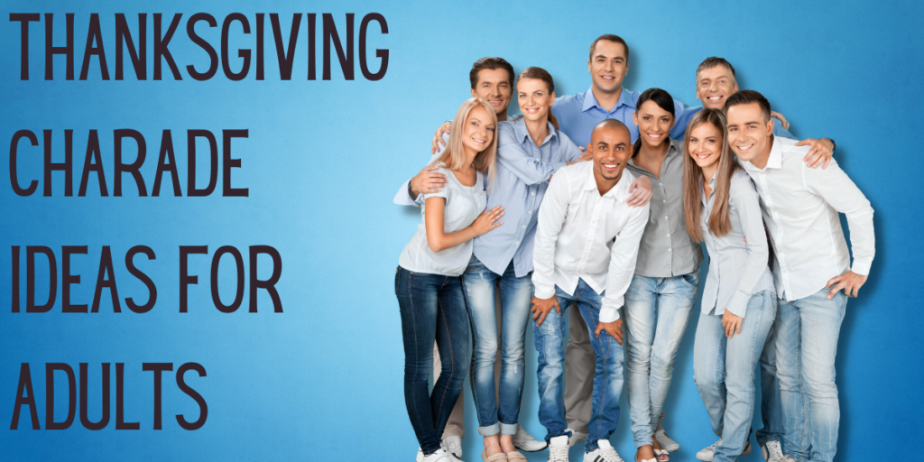 Thanksgiving Charade Ideas For Adults
