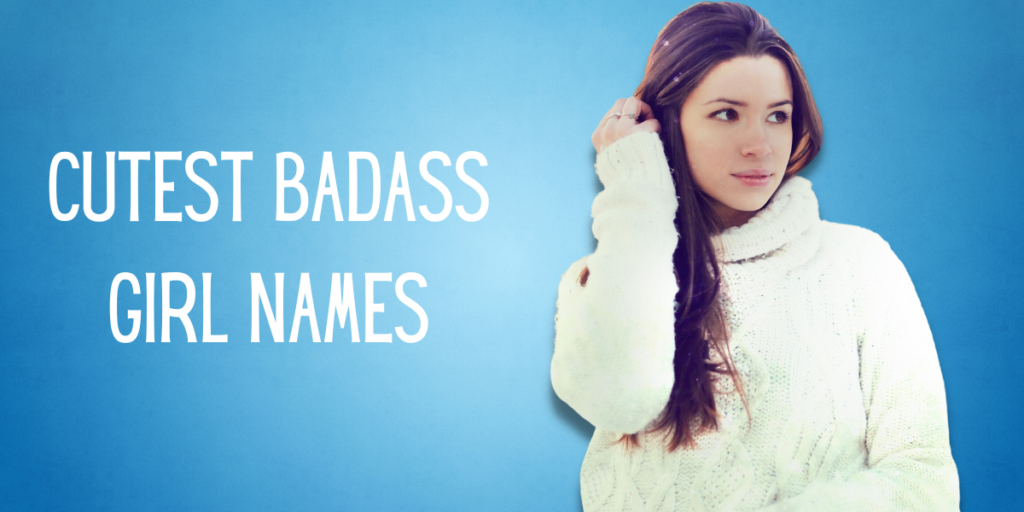 Cutest Badass Girl Names