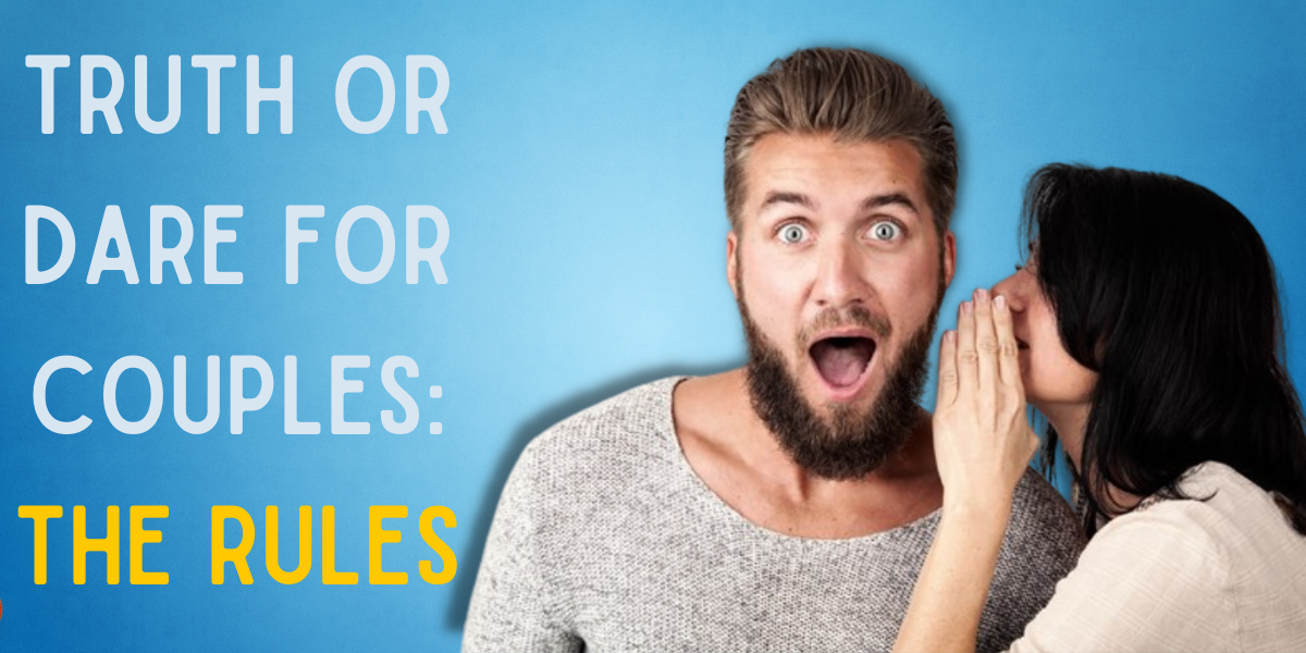 Love and Laughter Best Truth or Dare for Couples Moments