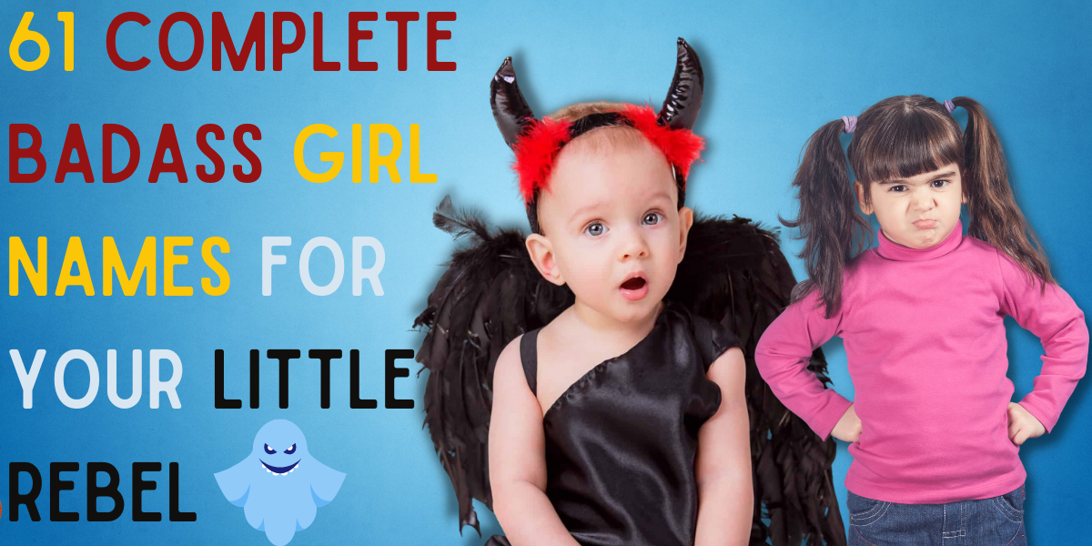 Badass Girl Names: The Ultimate Guide for Your Little Warrior - ESLBUZZ