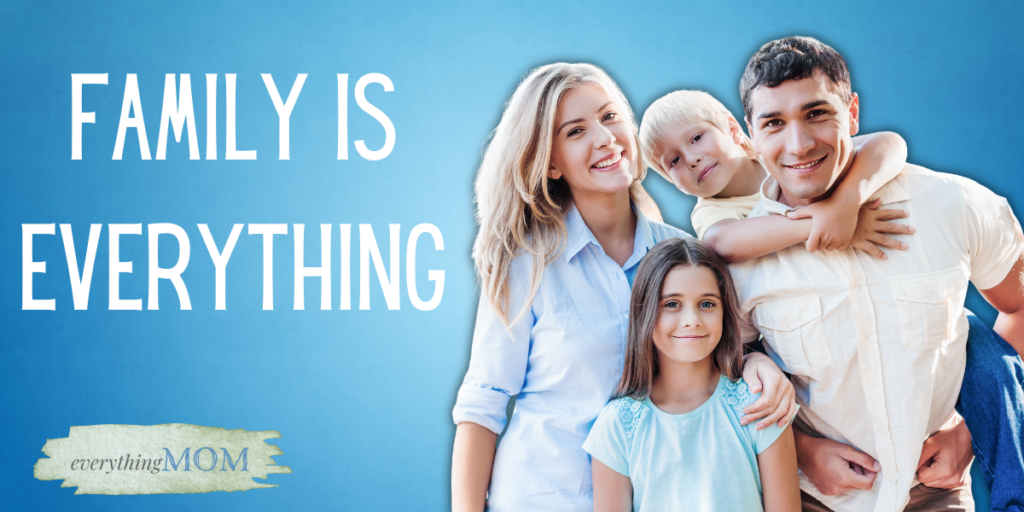 Family is Everything