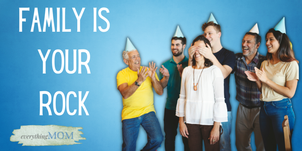 Family is your Rock