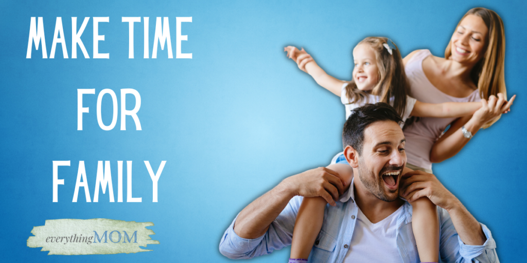 Make Time for Family