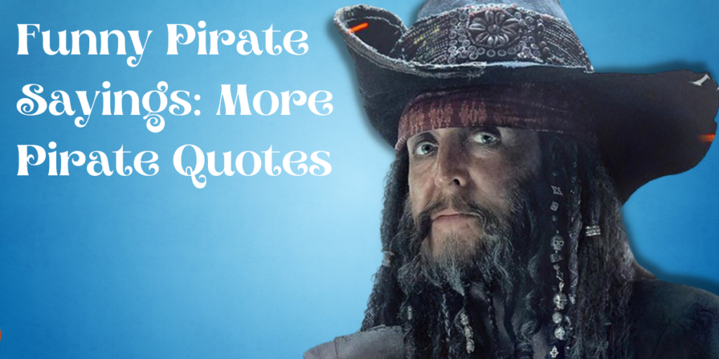 Funny Pirate Sayings More Pirate Quotes