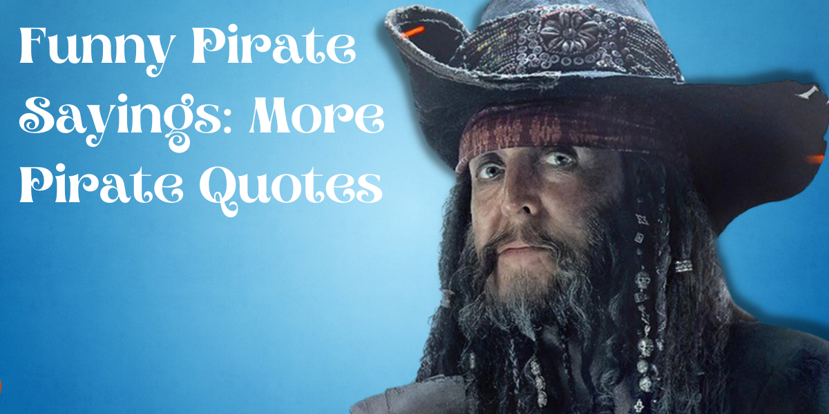 270 Hilariously Funny Pirate Sayings | EverythingMom