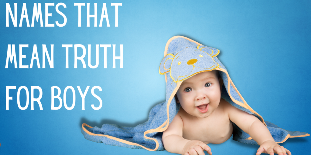Names That Mean Truth For Boys