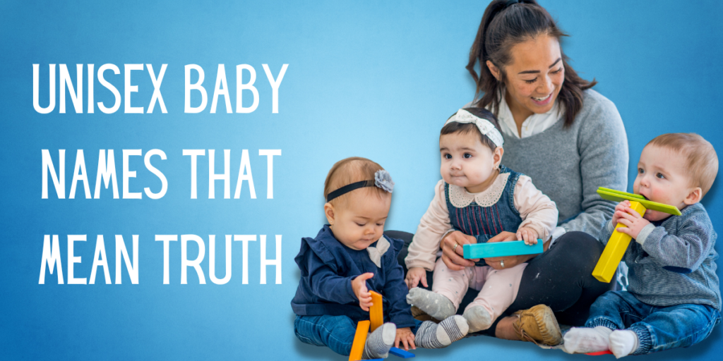 Unisex Baby Names That Mean Truth