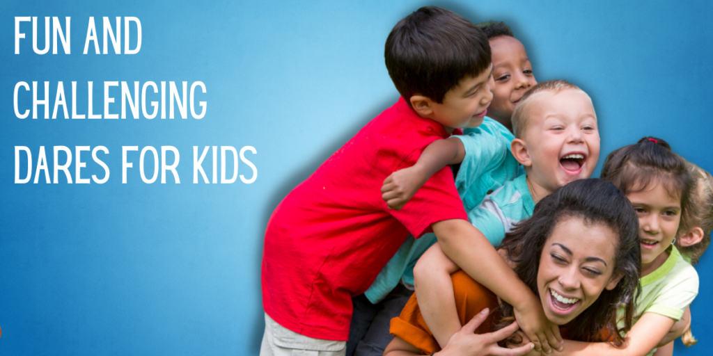 Fun And Challenging Dares For Kids