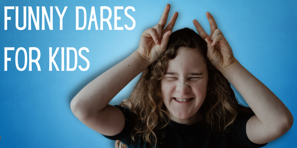 Funny Dares For Kids