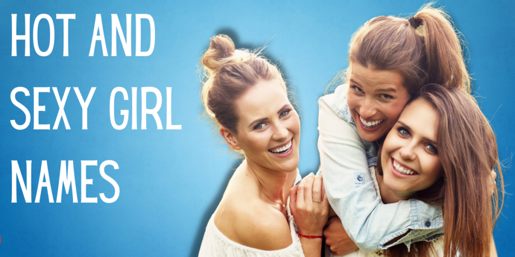 Hot And Sexy Girl Names