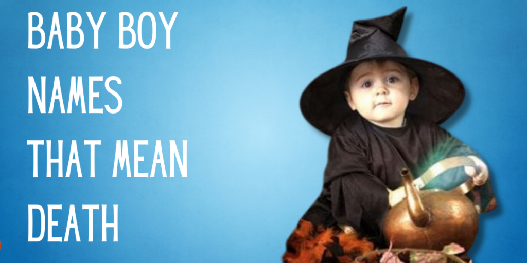 Baby Boy Names That Mean Death