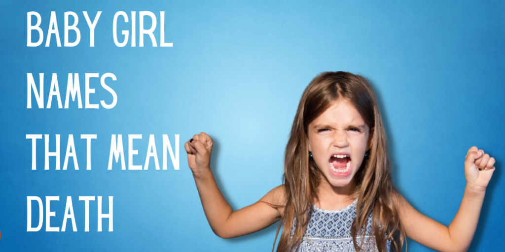 Baby Girl Names That Mean Death