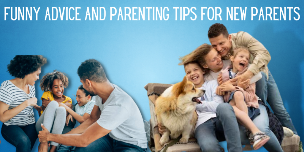 Funny Advice and Parenting Tips for New Parents